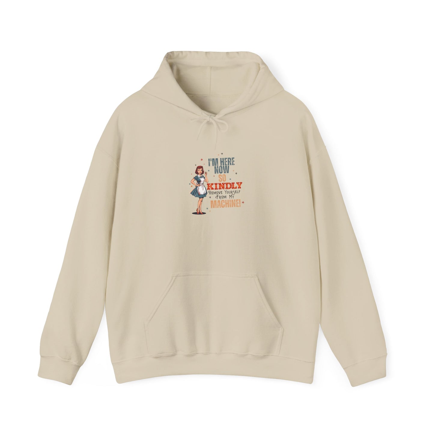 Kindly Remove Yourself From My Machine Hoodie